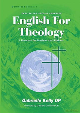English For Theology - A Resource for Teachers and Students (English for Special Purposes) (Dominican ELT Series) - Gabrielle Kelly [KSIĄŻKA]