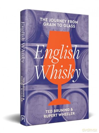 English Whisky: The journey from grain to glass - Ted Bruning [KSIĄŻKA]