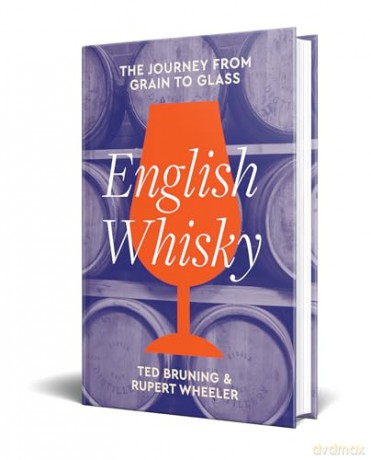 English Whisky: The journey from grain to glass - Ted Bruning [KSIĄŻKA]