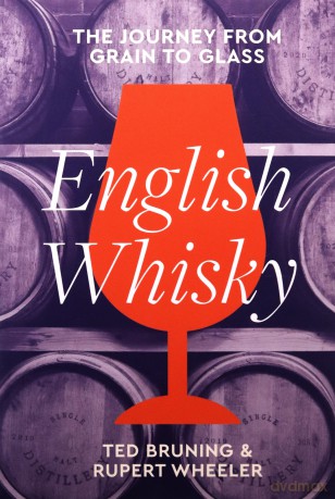 English Whisky: The journey from grain to glass - Ted Bruning [KSIĄŻKA]