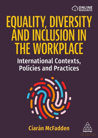 Equality, Diversity and Inclusion in the Workplace: International Contexts, Policies and Practices - Ciarán McFadden [KSIĄŻKA]
