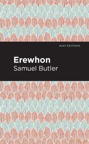 Erewhon (Mint Editions (Humorous and Satirical Narratives)) - Samuel Butler [KSIĄŻKA]