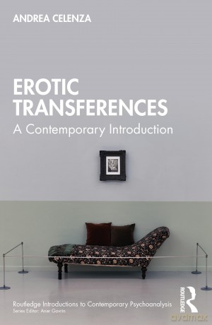 Erotic Transference: A Contemporary Introduction (Routledge Introductions to Contemporary Psychoanalysis) - Andrea Celenza [KSIĄŻKA]
