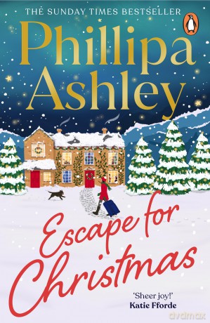 Escape for Christmas: The perfect festive holiday romance to curl up with this Christmas from the Sunday Times bestselling author - Phillipa Ashley [KSIĄŻKA]