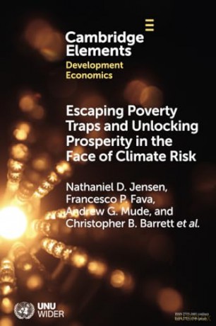 Escaping Poverty Traps and Unlocking Prosperity in the Face of Climate Risk: Lessons from Index-Based Livestock Insurance (Elements in Development Economics) - Nathaniel D. Jensen [KSIĄŻKA]