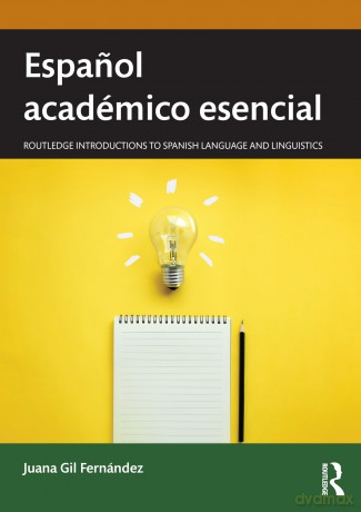 Espanol académico esencial (Routledge Introductions to Spanish Language and Linguistics) - Juana Gil Fernández [KSIĄŻKA]