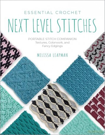 Essential Crochet Next-Level Stitches: Portable Stitch Companion: Textures, Colorwork, and Fancy Edgings (2) (Pocket Guides) - Melissa Leapman [KSIĄŻKA]