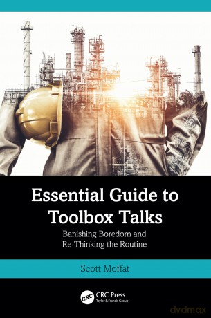 Essential Guide to Toolbox Talks: Banishing Boredom and Re-Thinking the Routine - Scott Moffat [KSIĄŻKA]