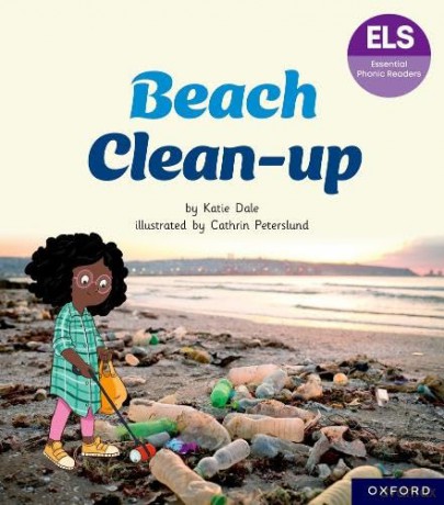 Essential Letters and Sounds: Essential Phonic Readers: Oxford Reading Level 5: Beach Clean-up (Essential Phonic Readers (ELS)) - Katie Dale [KSIĄŻKA]