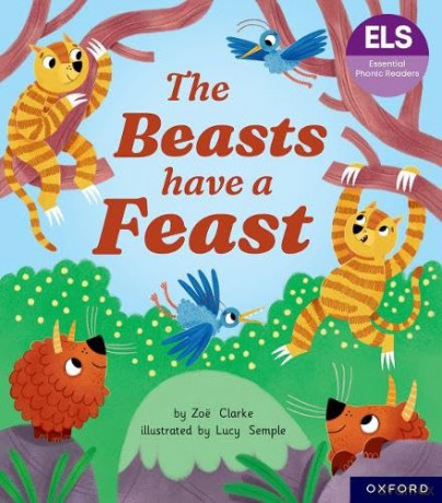 Essential Letters and Sounds: Essential Phonic Readers: Oxford Reading Level 5: The Beasts Have a Feast (Essential Phonic Readers (ELS)) - Zoe Clarke [KSIĄŻKA]