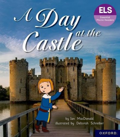 Essential Letters and Sounds: Essential Phonic Readers: Oxford Reading Level 6: A Day at the Castle (Essential Phonic Readers (ELS)) - Ian MacDonald [KSIĄŻKA]