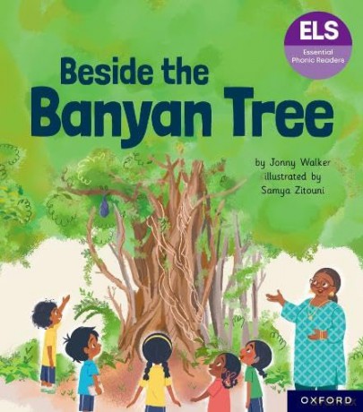 Essential Letters and Sounds: Essential Phonic Readers: Oxford Reading Level 6: Beside the Banyan Tree (Essential Phonic Readers (ELS)) - Jonny Walker [KSIĄŻKA]
