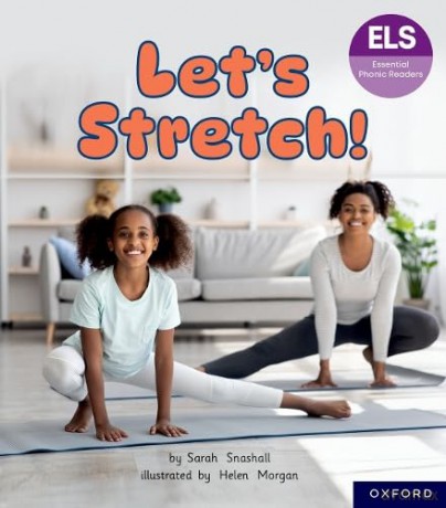 Essential Letters and Sounds: Essential Phonic Readers: Oxford Reading Level 6: Let's Stretch (Essential Phonic Readers (ELS)) - Sarah Snashall [KSIĄŻKA]