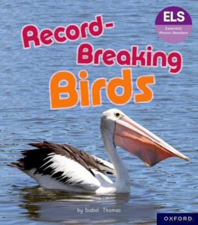 Essential Letters and Sounds: Essential Phonic Readers: Oxford Reading Level 6: Record-Breaking Birds (Essential Phonic Readers (ELS)) [KSIĄŻKA]