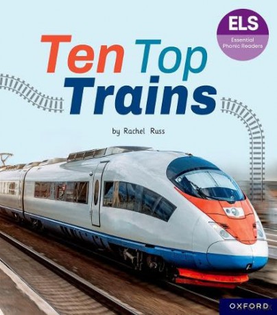 Essential Letters and Sounds: Essential Phonic Readers: Oxford Reading Level 6: Ten Top Trains (Essential Phonic Readers (ELS)) - Rachel Russ [KSIĄŻKA]
