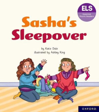 Essential Letters and Sounds: Essential Phonic Readers: Oxford Reading Level 7: Sasha's Sleepover (Essential Phonic Readers (ELS)) - Katie Dale [KSIĄŻKA]