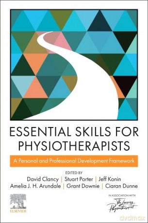 Essential Skills for Physiotherapists: A personal and professional development framework - David Clancy MSc BSc HC MISCP CORU [KSIĄŻKA]