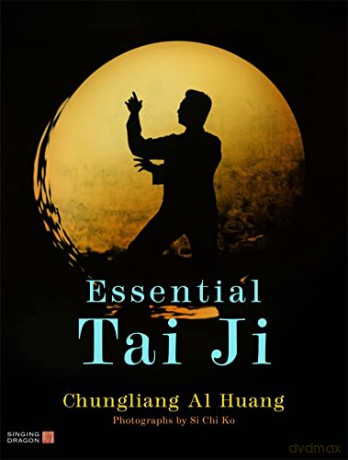 Essential Tai Ji - Chungliang Al Huang_x000D_
With photographs by Si Chi Ko [KSIĄŻKA]