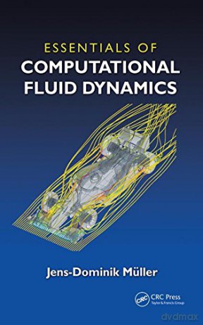 Essentials of Computational Fluid Dynamics - Jens-Dominik Mueller [KSIĄŻKA]