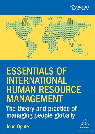 Essentials of International Human Resource Management: The Theory and Practice of Managing People Globally - John Opute [KSIĄŻKA]