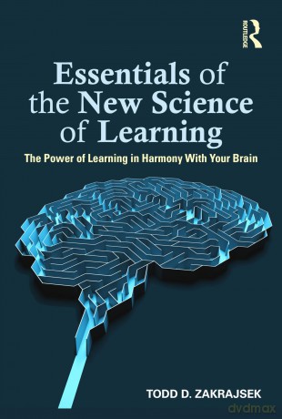 Essentials of the New Science of Learning: The Power of Learning in Harmony With Your Brain - Todd D. Zakrajsek [KSIĄŻKA]