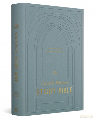 ESV Church History Study Bible: Voices from the Past, Wisdom for the Present (Hardcover) [KSIĄŻKA]