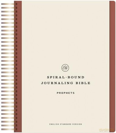 ESV Spiral-Bound Journaling Bible, Prophets (Hardcover): Esv Journaling Bible, Prophets [KSIĄŻKA]