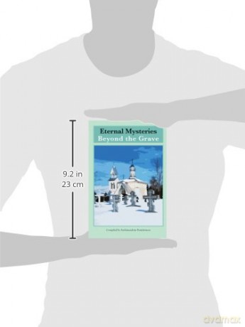 Eternal Mysteries Beyond the Grave: Orthodox Teachings on the Existence of God, the Immortality of the Soul, and Life Beyond the Grave - Archimandrite Panteleimon [KSIĄŻKA]