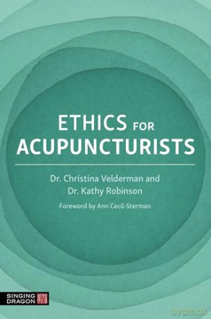 Ethics for Acupuncturists - Dr Kathy Robinson [KSIĄŻKA]
