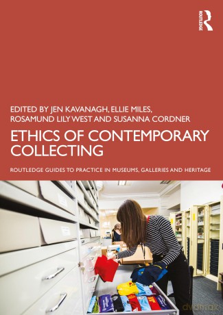 Ethics of Contemporary Collecting (Routledge Guides to Practice in Museums, Galleries and Heritage) - Jen Kavanagh [KSIĄŻKA]