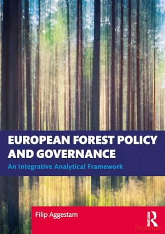 European Forest Policy and Governance: An Integrative Analytical Framework - Filip Aggestam [KSIĄŻKA]