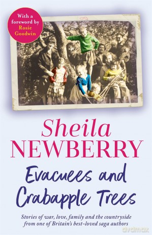 Evacuees and Crabapple Trees: Memoirs of war, love, family and the countryside from the much-loved author of Bicycles and Blackberries and The Winter Baby - Sheila Newberry [KSIĄŻKA]