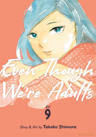 Even Though We're Adults Vol. 9 - Takako Shimura [KOMIKS]