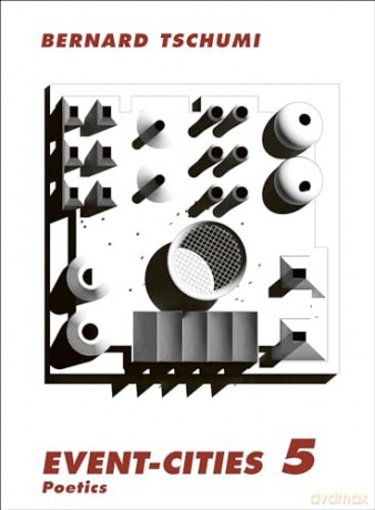 Event-Cities 5: Poetics - Bernard Tschumi [KSIĄŻKA]