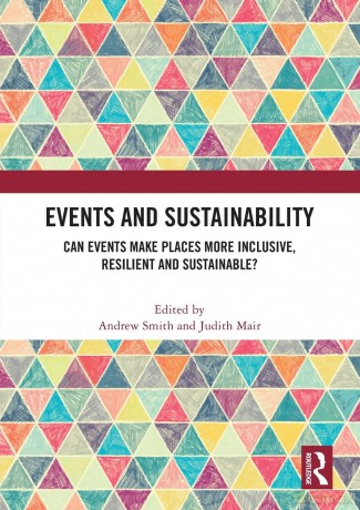 Events and Sustainability: Can Events Make Places More Inclusive, Resilient and Sustainable - Andrew Smith [KSIĄŻKA]