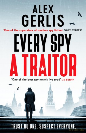 Every Spy a Traitor (The Double Agent series, 1) - Alex Gerlis [KSIĄŻKA]