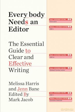 Everybody Needs an Editor: The Essential Guide to Clear and Effective Writing - Melissa Harris [KSIĄŻKA]