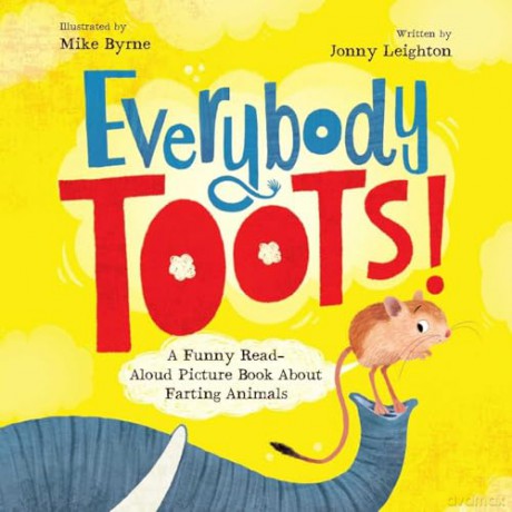 Everybody Toots: A Funny Read-Aloud Picture Book about Farting Animals (Rhyming books for kids age 3-5) - Jonny Leighton [KSIĄŻKA]