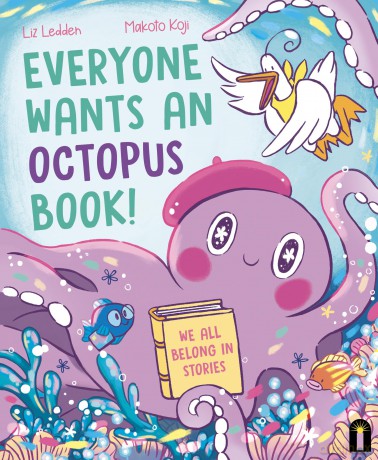 Everyone Wants an Octopus Book!: We All Belong in Stories - Liz Ledden [KSIĄŻKA]