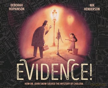 Evidence!: How Dr. John Snow Solved the Mystery of Cholera - Deborah Hopkinson [KSIĄŻKA]