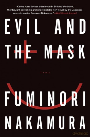 Evil and the Mask - Fuminori Nakamura [KSIĄŻKA]