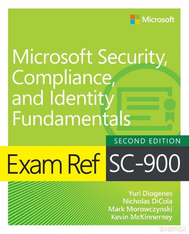 Exam Ref SC-900 Microsoft Security, Compliance, and Identity Fundamentals - Yuri Diogenes [KSIĄŻKA]