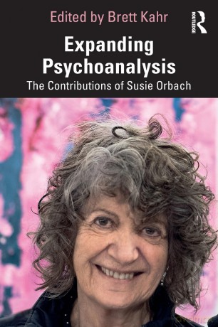 Expanding Psychoanalysis: The Contributions of Susie Orbach - Brett Kahr [KSIĄŻKA]