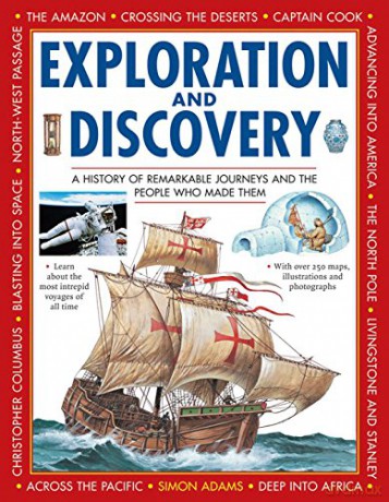 Exploration and Discovery: A History of Remarkable Journeys and the People Who Made Them - Simon Adams [KSIĄŻKA]