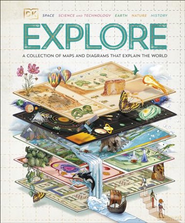 Explore: A Collection of Maps and Diagrams That Explain the World [KSIĄŻKA]