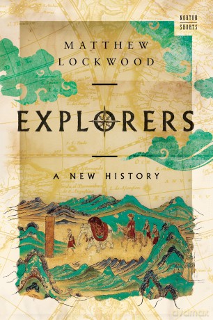 Explorers: A New History: 0 (A Norton Short) - Matthew Lockwood [KSIĄŻKA]