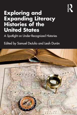 Exploring and Expanding Literacy Histories of the United States: A Spotlight on Under-Recognized Histories - Samuel DeJulio [KSIĄŻKA]