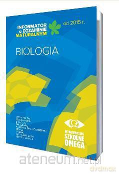 Informator Maturalny Biologia od 2015 r. [KSIĄŻKA]