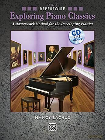 Exploring Piano Classics: Repertoire Level 3: A Masterwork Method for the Developing Pianist - Nancy Bachus [KSIĄŻKA]