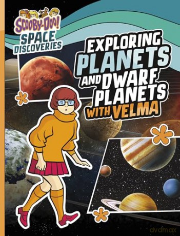 Exploring Planets and Dwarf Planets with Velma (Scooby-Doo Space Discoveries) - Ailynn Collins [KSIĄŻKA]